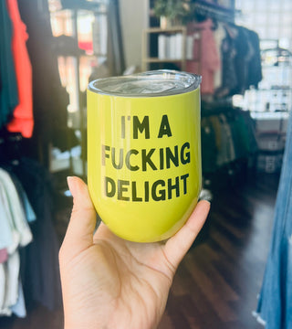 I’m a F*cking Delight Wine Cup