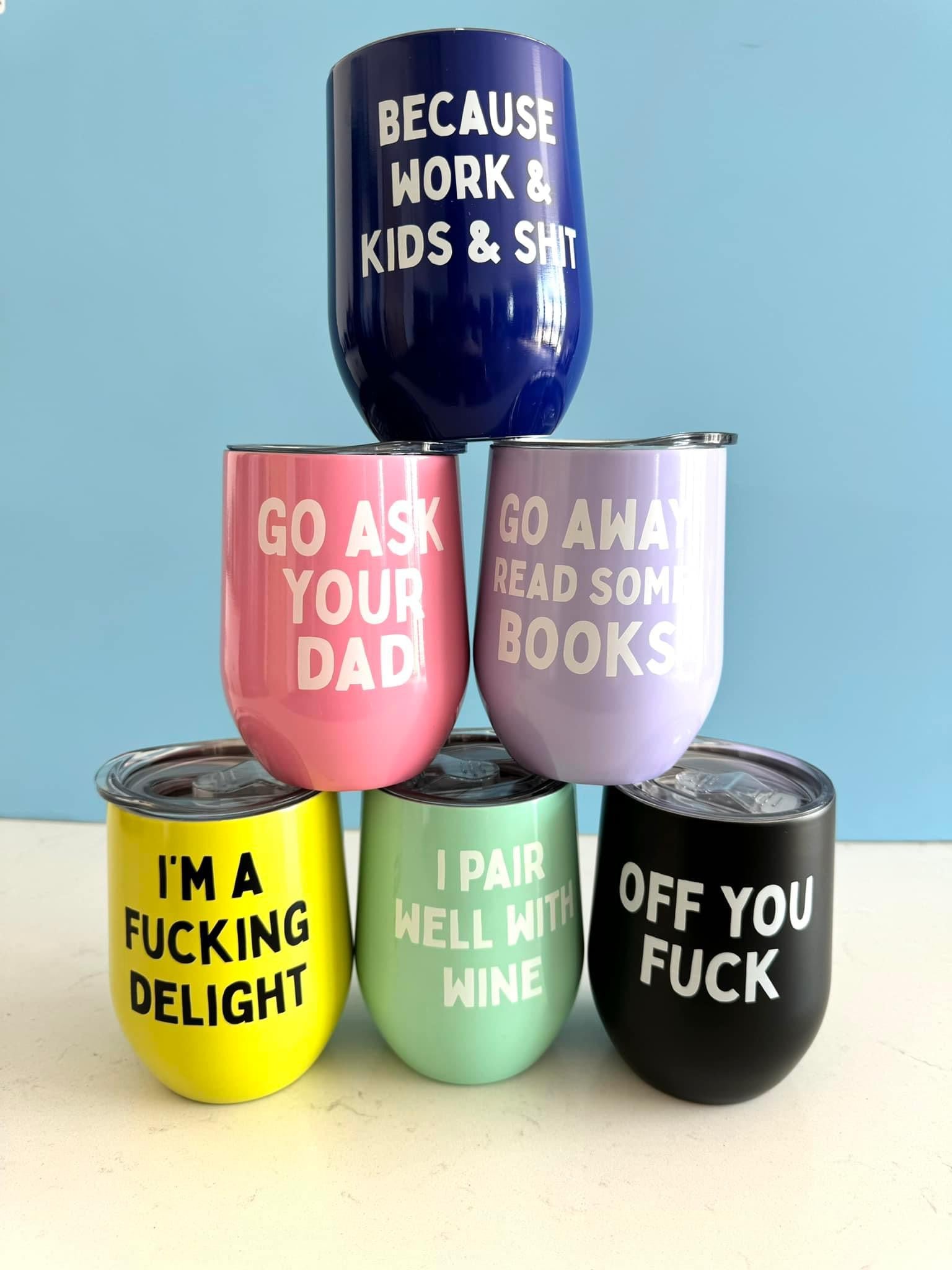 *Pre-Sale* Snarky Wine Cups - Multiple Sayings