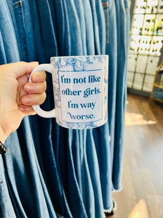 I’m Not Like Other Girls Ceramic Mug