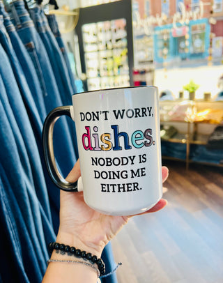 Don’t Worry Dishes Ceramic Mug