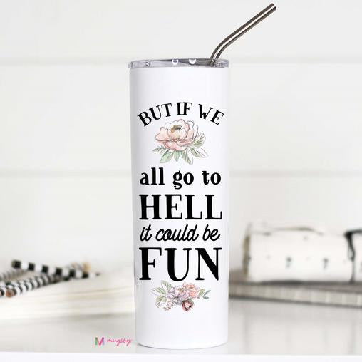 But if we all go to Hell… Tall Travel Cup