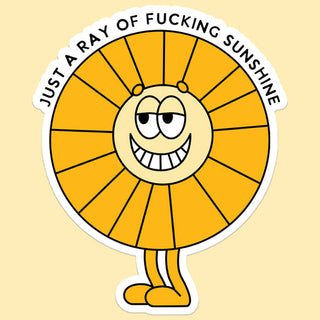 Just a Ray of F*cking Sunshine Sticker